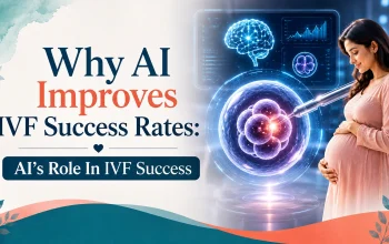 Why AI Improves IVF Success Rates: AI’s Role In IVF Success 8 Why AI Improves IVF Success Rates: AI’s Role In IVF Success