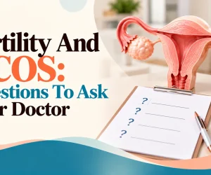 Fertility And PCOS: Questions To Ask Your Doctor