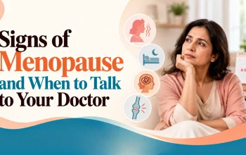Signs of Menopause and When to Talk to Your Doctor