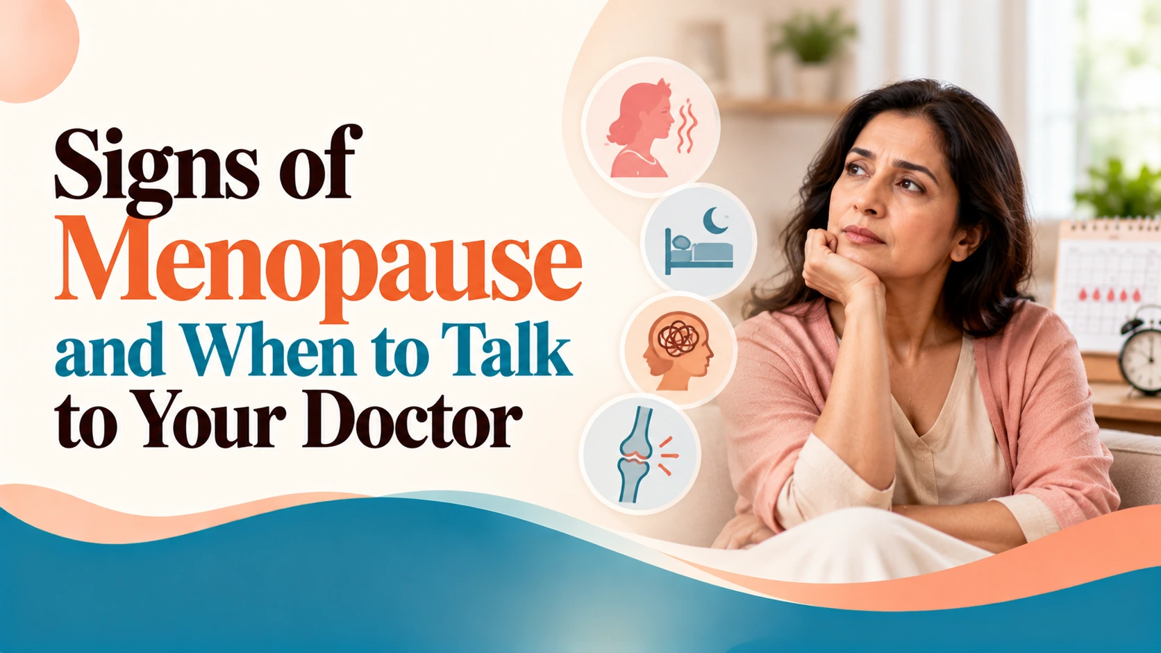 Signs of Menopause and When to Talk to Your Doctor